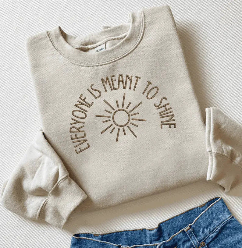 Everyone is meant to be shine
